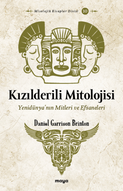 Kızılderili Mitolojisi;Yenidünya’nın Mitleri ve Efsaneleri - Daniel Ga