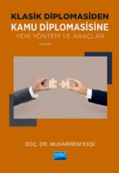 Klasik Diplomasiden Kamu Diplomasisine Yeni Yöntem ve Araçlar - Muharr