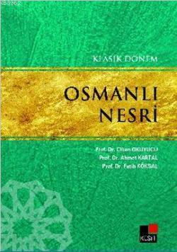 Klasik Dönem Osmanlı Nesri - Ahmet Kartal | Yeni ve İkinci El Ucuz Kit