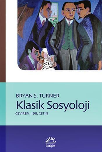 Klasik Sosyoloji - Bryan S. Turner | Yeni ve İkinci El Ucuz Kitabın Ad
