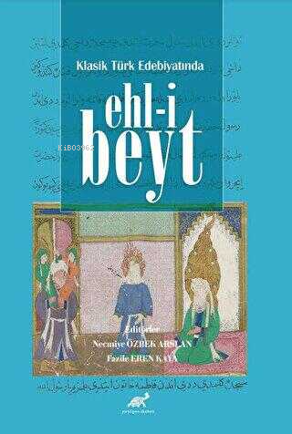 Klasik Türk Edebiyatında Ehl-i Beyt - Necmiye Özbek Arslan | Yeni ve İ