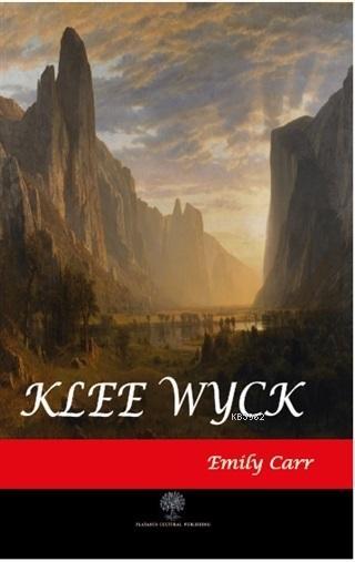 Klee Wyck - Emily Carr | Yeni ve İkinci El Ucuz Kitabın Adresi