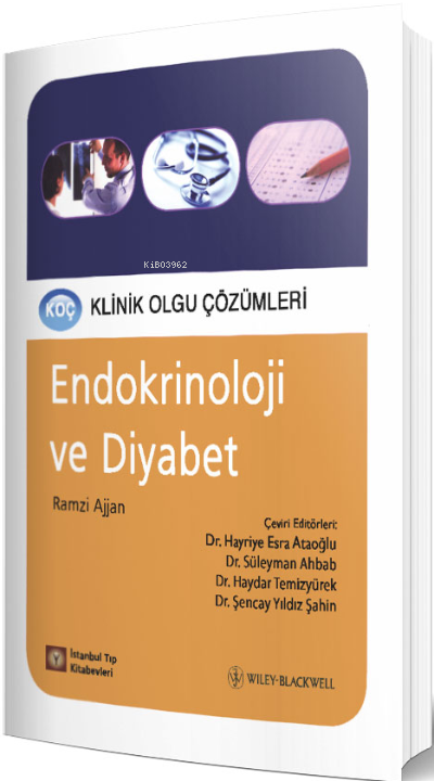 Klinik Olgu Çözümleri Endokrinoloji Ve Diyabet - Hayriye Esra Ataoğlu 