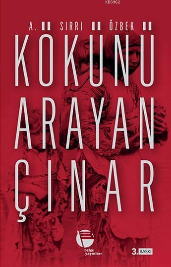 Kökünü Arayan Çınar - A. Sırrı Özbek | Yeni ve İkinci El Ucuz Kitabın 