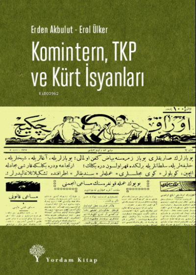 Komintern, TKP ve Kürt İsyanları - Erden Akbulut | Yeni ve İkinci El U