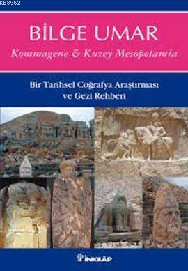 Kommagene-Kuzey Mesopotamia - Bilge Umar | Yeni ve İkinci El Ucuz Kita