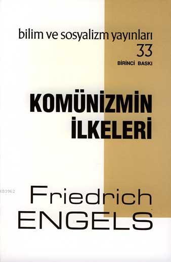 Komünizmin İlkeleri - Friedrich Engels | Yeni ve İkinci El Ucuz Kitabı