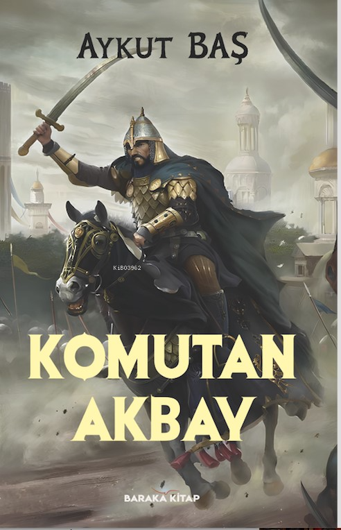 Komutan Akbay - Aykut Baş | Yeni ve İkinci El Ucuz Kitabın Adresi