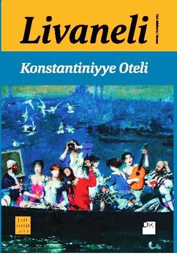 Konstantiniyye Oteli - Zülfü Livaneli- | Yeni ve İkinci El Ucuz Kitabı