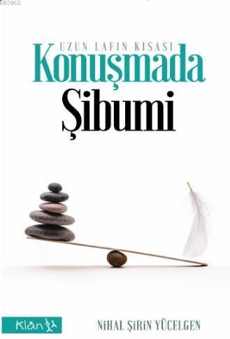 Konuşmada Şibumi - Nihal Şirin | Yeni ve İkinci El Ucuz Kitabın Adresi