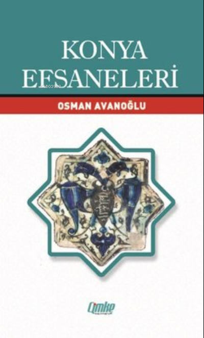 Konya Efsaneler - Osman Avanoğlu | Yeni ve İkinci El Ucuz Kitabın Adre