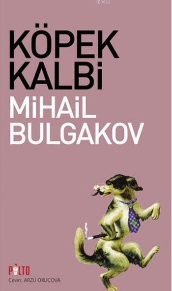 Köpek Kalbi - Mihail Bulgakov | Yeni ve İkinci El Ucuz Kitabın Adresi