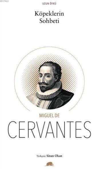 Köpeklerin Sohbeti - Miguel De Cervantes Saavedra | Yeni ve İkinci El 