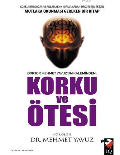 Korku ve Ötesi - Dr.Mehmet Yavuz | Yeni ve İkinci El Ucuz Kitabın Adre