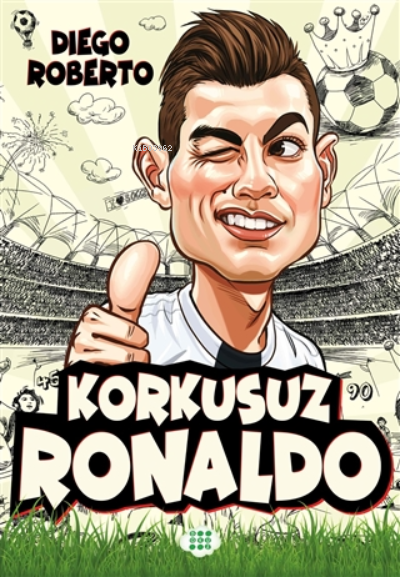 Korkusuz Ronaldo - Diego Roberto | Yeni ve İkinci El Ucuz Kitabın Adre