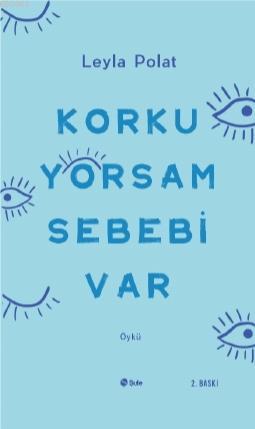 Korkuyorsam Sebebi Var - Leyla Polat | Yeni ve İkinci El Ucuz Kitabın 