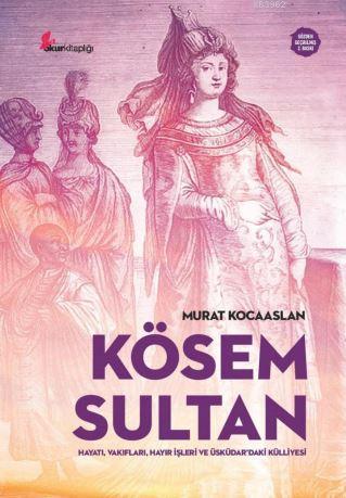 Kösem Sultan - Murat Kocaaslan | Yeni ve İkinci El Ucuz Kitabın Adresi