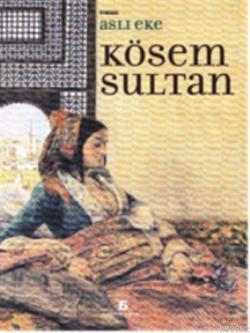 Kösem Sultan - Aslı Eke | Yeni ve İkinci El Ucuz Kitabın Adresi