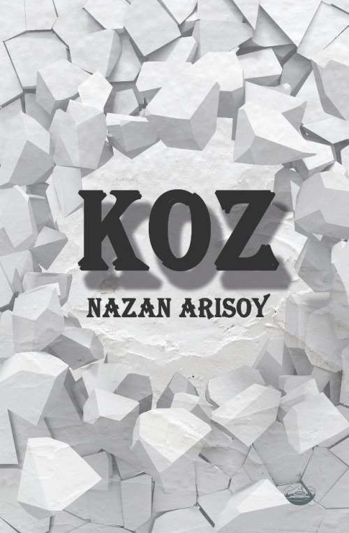 Koz - Nazan Arısoy | Yeni ve İkinci El Ucuz Kitabın Adresi
