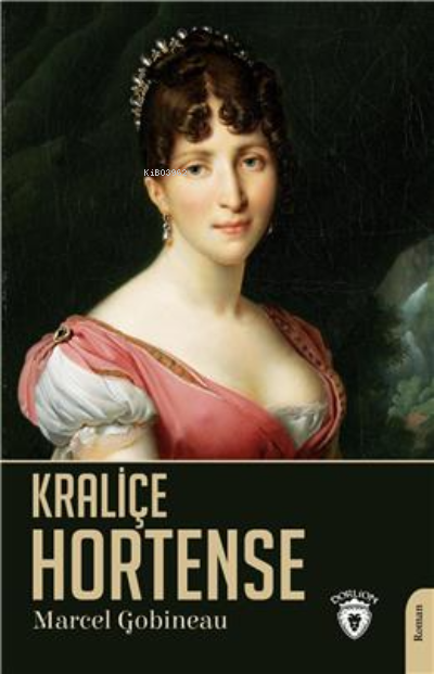 Kraliçe Hortense - Marcel Gobineau | Yeni ve İkinci El Ucuz Kitabın Ad