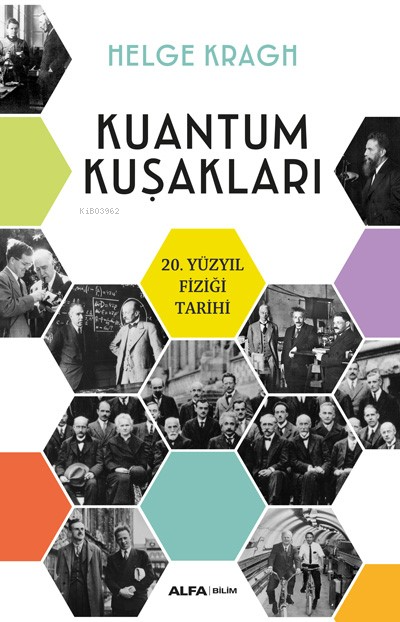 Kuantum Kuşakları;20. Yüzyıl Fiziği Tarihi - Helge Kragh | Yeni ve İki
