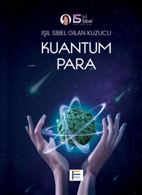 Kuantum Para - Işıl Sibel Gilan Kuzucu | Yeni ve İkinci El Ucuz Kitabı
