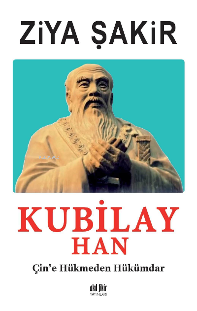 Kubilay Han;Çine hükmeden Hükümdar - Ziya Şakir | Yeni ve İkinci El Uc