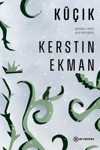 Kûçık - Kerstin Ekman | Yeni ve İkinci El Ucuz Kitabın Adresi