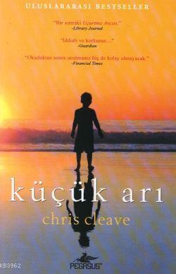 Küçük Arı - Chris Cleave | Yeni ve İkinci El Ucuz Kitabın Adresi