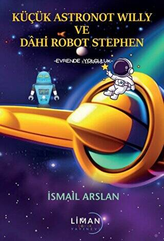 Küçük Astronot Willy ve Dahi Robot Stephen - Evrende Yolculuk - İsmail