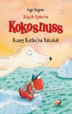 Küçük Ejderha Kokosnuss - Ingo Siegner | Yeni ve İkinci El Ucuz Kitabı