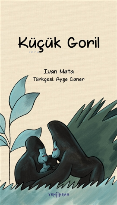 Küçük Goril - Ivan Mata | Yeni ve İkinci El Ucuz Kitabın Adresi