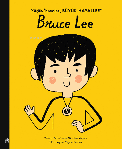 Küçük İnsanlar Büyük Hayaller;Bruce Lee - Maria Isabel Sanchez Vegara 