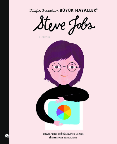 Küçük İnsanlar Büyük Hayaller;Steve Jobs - Maria Isabel Sanchez Vegara