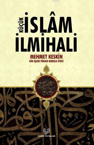 Küçük İslâm İlmihali - Mehmet Keskin | Yeni ve İkinci El Ucuz Kitabın 