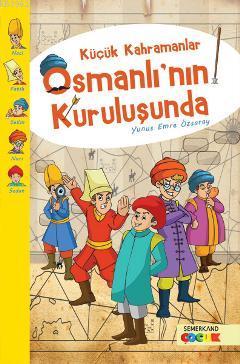 Küçük Kahramanlar Osmanlının Kurulusunda - Yunus Emre Özsaray | Yeni v
