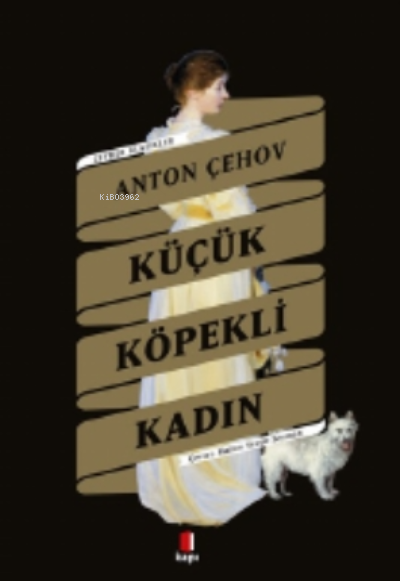 Küçük Köpekli Kadınadın - Anton Pavloviç Çehov | Yeni ve İkinci El Ucu