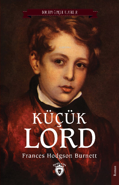 Küçük Lord - Frances Hodgson Burnett | Yeni ve İkinci El Ucuz Kitabın 