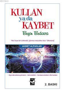 Kullan Ya Da Kaybet - Ahmet Alpaslan | Yeni ve İkinci El Ucuz Kitabın 