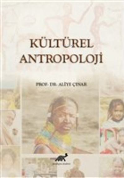 Kültürel Antropoloji - Aliye Çınar | Yeni ve İkinci El Ucuz Kitabın Ad