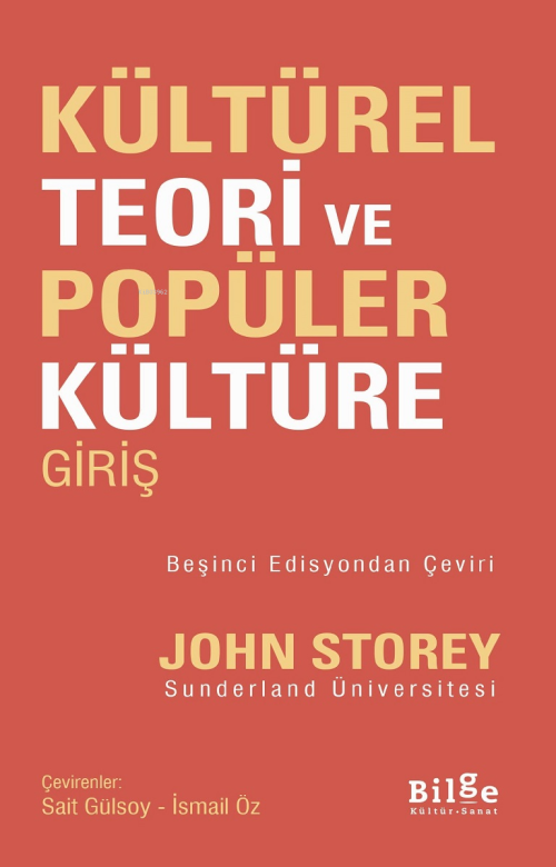 Kültürel Teori ve Popüler Kültüre Giriş - John Storey | Yeni ve İkinci