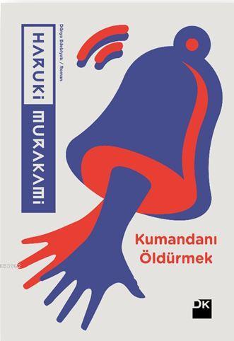Kumandanı Öldürmek - Haruki Murakami | Yeni ve İkinci El Ucuz Kitabın 
