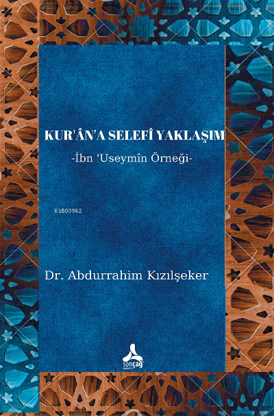 Kur'an'a Selefi Yaklaşım - Abdurrahim Kızılşeker | Yeni ve İkinci El U