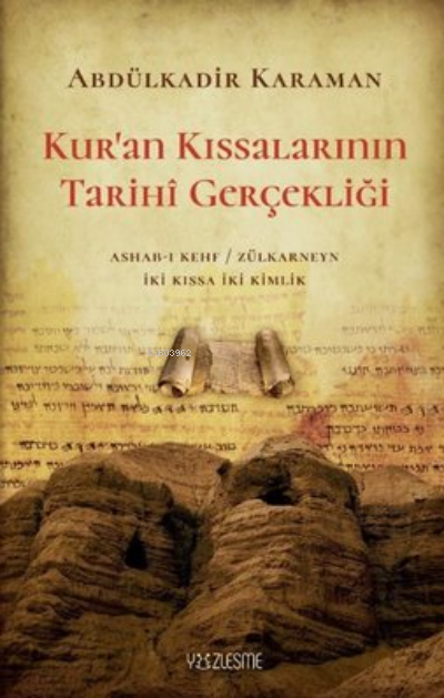 Kur'an Kıssalarının Tarihi Gerçekliği - Abdülkadir Karaman | Yeni ve İ
