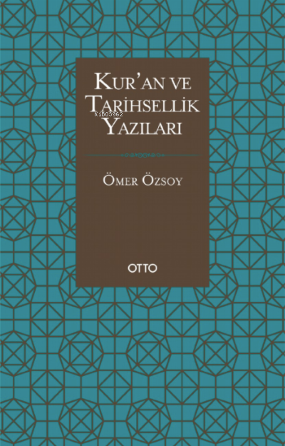 Kur'an ve Tarihsellik Yazıları - Ömer Özsoy | Yeni ve İkinci El Ucuz K