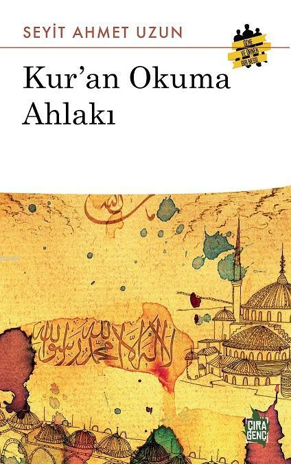 Kur'an Okuma Ahlakı - Seyit Ahmet Uzun | Yeni ve İkinci El Ucuz Kitabı