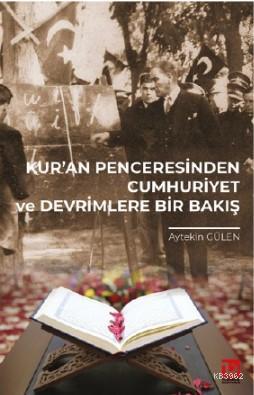 Kur'an Penceresinde Cumhuriyet ve Devrimlere Bir Bakış - Aytekin Gülen