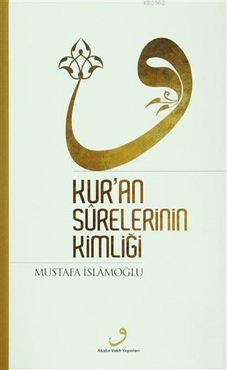 Kur'an Surelerinin Kimliği (Ciltli) - Mustafa İslamoğlu | Yeni ve İkin