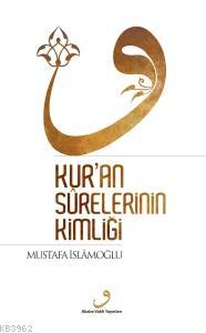 Kur'an Surelerinin Kimliği (Ciltsiz) - Mustafa İslamoğlu | Yeni ve İki