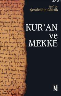 Kur'an ve Mekke - Şerafeddin Gölcük | Yeni ve İkinci El Ucuz Kitabın A